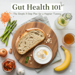 Gut Health 101: The Simple 3-Step Plan for a Happier Tummy